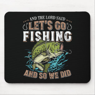 And The Lord Said Lets Go Fishing Humour Christian Mouse Pad