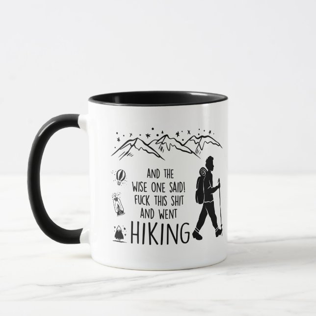 And the wise one said, funny quote hiking, nature  mug (Left)