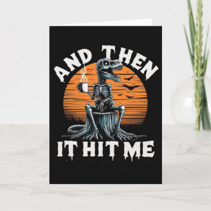 And Then It Hit Me Vintage Halloween Skeleton Dino Card