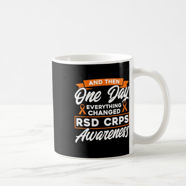 And Then One Day Everything Changed Rsd Crps Aware Coffee Mug (Right)