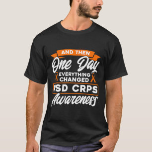 And Then One Day Everything Changed Rsd Crps Aware T-Shirt