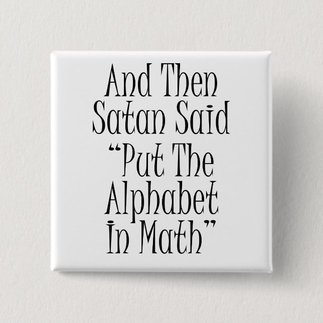 And then Satan said... 15 Cm Square Badge (Front)