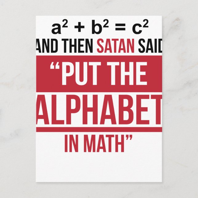 And Then Satan Said "Put The Alphabet In Math" Postcard (Front)