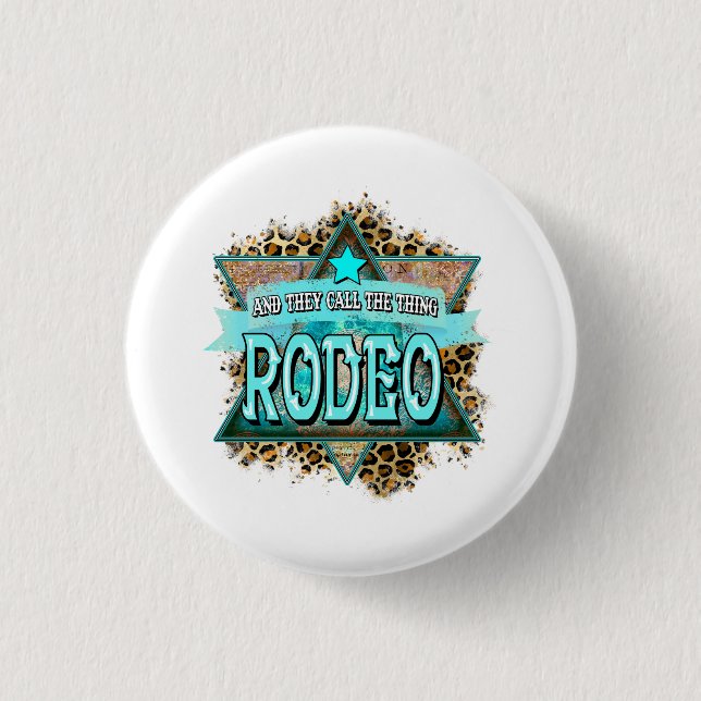 And They Call The Thing Rodeo 3 Cm Round Badge (Front)