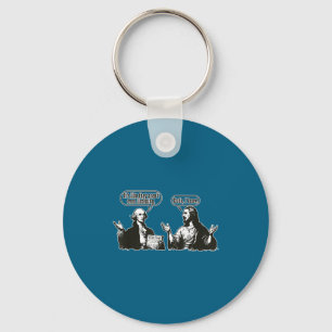 And They George Washington Jesus Like Aren' Key Ring