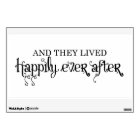 And they lived happily ever after wall decal