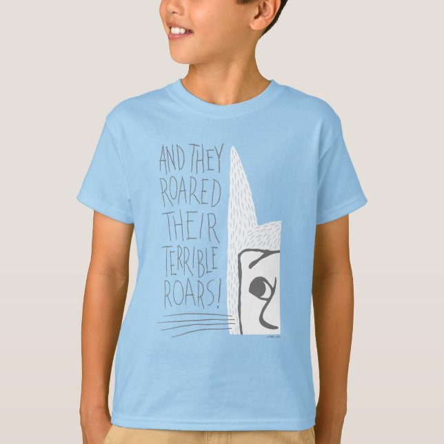 And they Roared Their Terrible Roars! T-Shirt (Front)