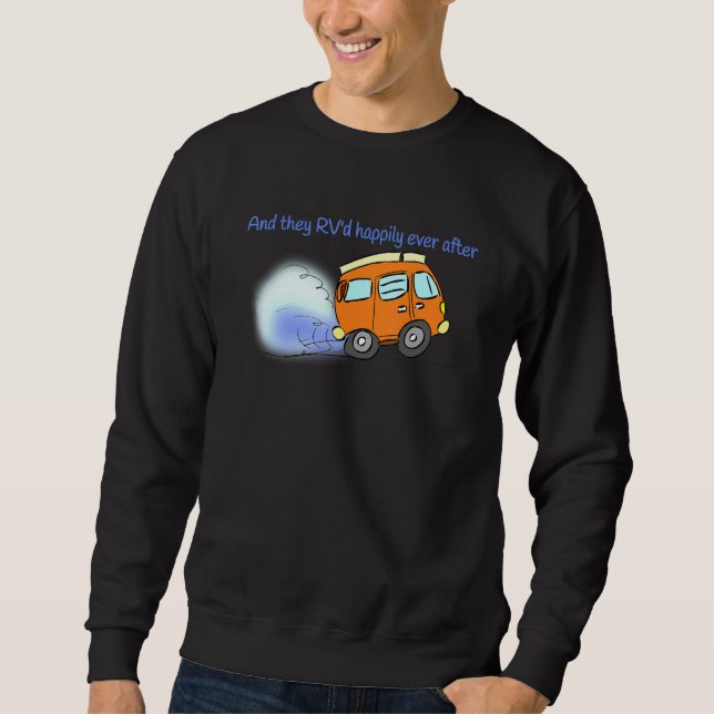 And They Rvd Happily Ever After Rv Motorhome Campi Sweatshirt (Front)