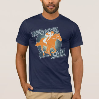 And They're Off! T-Shirt