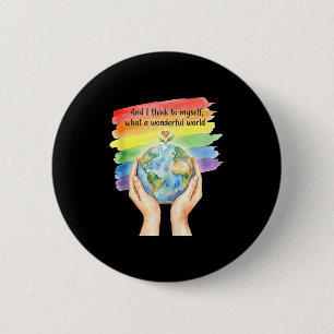 And think to what a wonderful world earth day tank 6 cm round badge