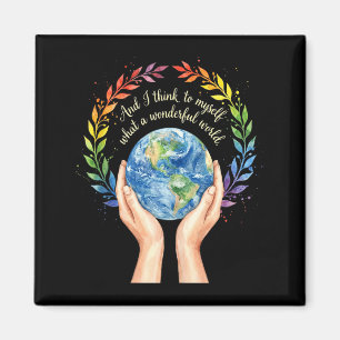 And think to what a wonderful world earth day tank magnet