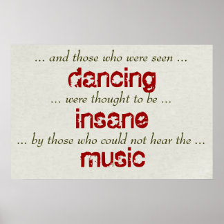 "And those who were seen dancing..." Dance Quote Poster