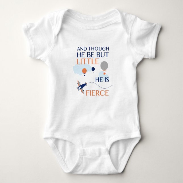 And Though He Be But Little He Is Fierce Bodysuit (Front)
