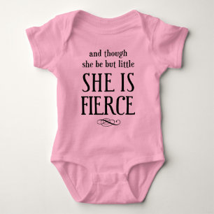 And though she be but little, she is fierce! baby bodysuit
