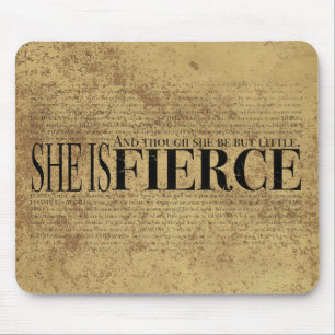 And though she be but little, she is fierce. mouse pad