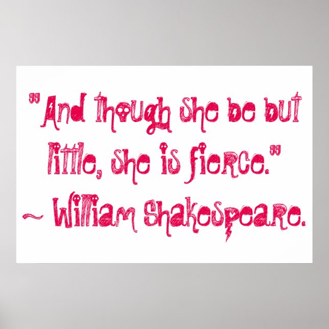 "And though she be but little, she is fierce." Poster (Front)