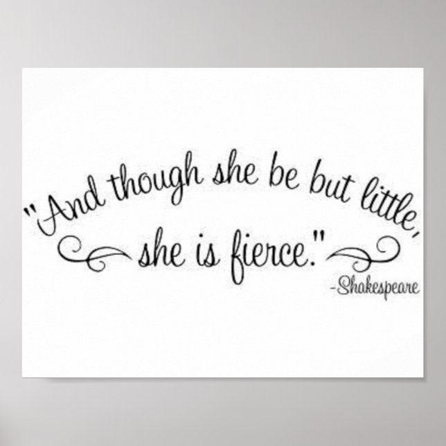 ""And though she be but little, she is fierce." Poster (Front)
