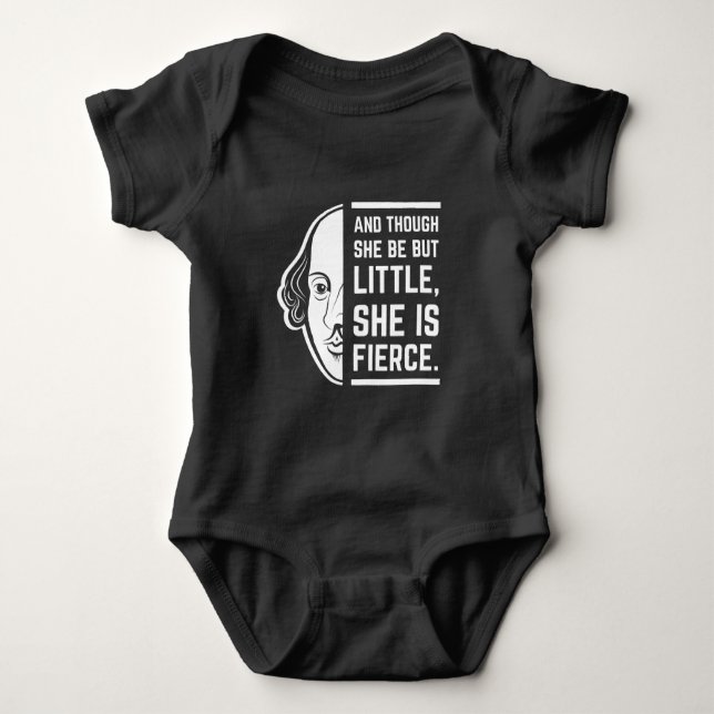 And Though She Be But Little She Is Fierce Quote Baby Bodysuit (Front)
