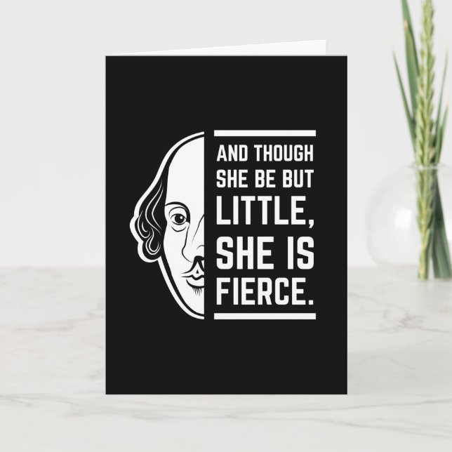 And Though She Be But Little She Is Fierce Quote Card (Front)