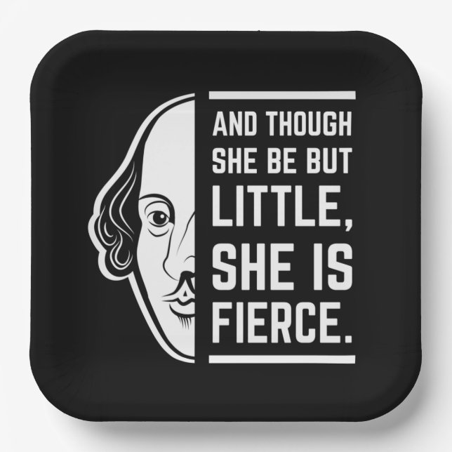 And Though She Be But Little She Is Fierce Quote Paper Plate (Front)