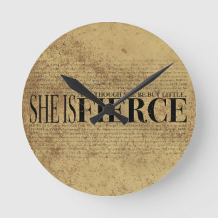And though she be but little, she is fierce. round clock
