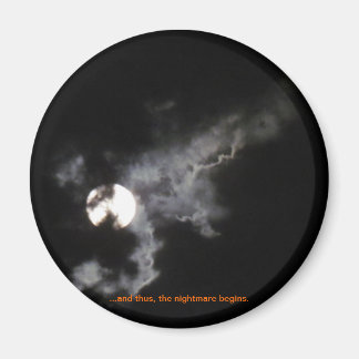 ...And Thus, The Nightmare Begins. Magnet
