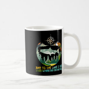 And To The Lake I Go To Lose My Mind Camping Fish Coffee Mug