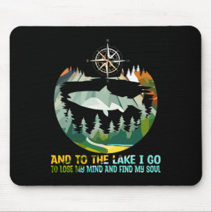 And To The Lake I Go To Lose My Mind Camping Fish Mouse Pad