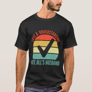 And Understanding Vote Jill's Husband Joe Biden 20 T-Shirt