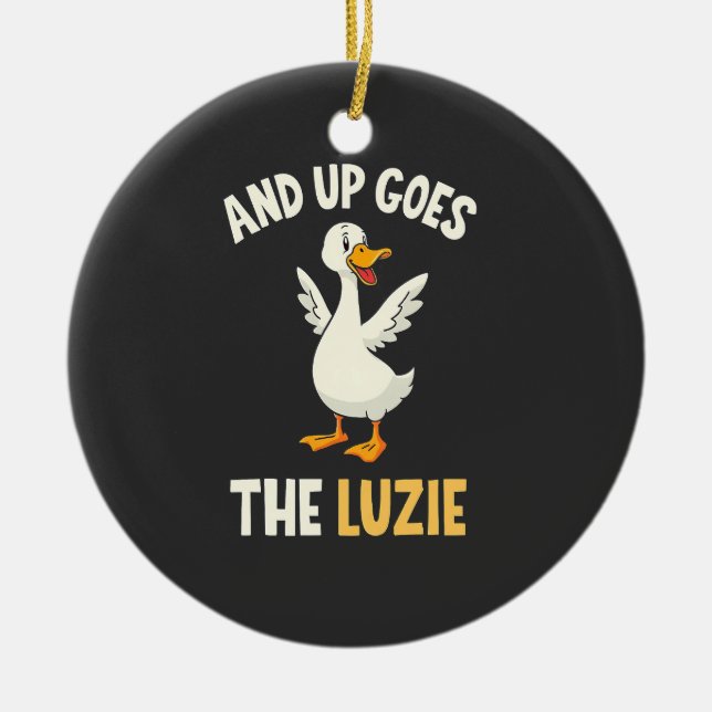 And up Goes The Luzie Funny Goose Lovers  Ceramic Ornament (Front)