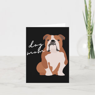 And White English Bulldog Dog Mum Woman Card