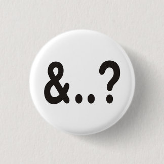 And Your Point is? 3 Cm Round Badge