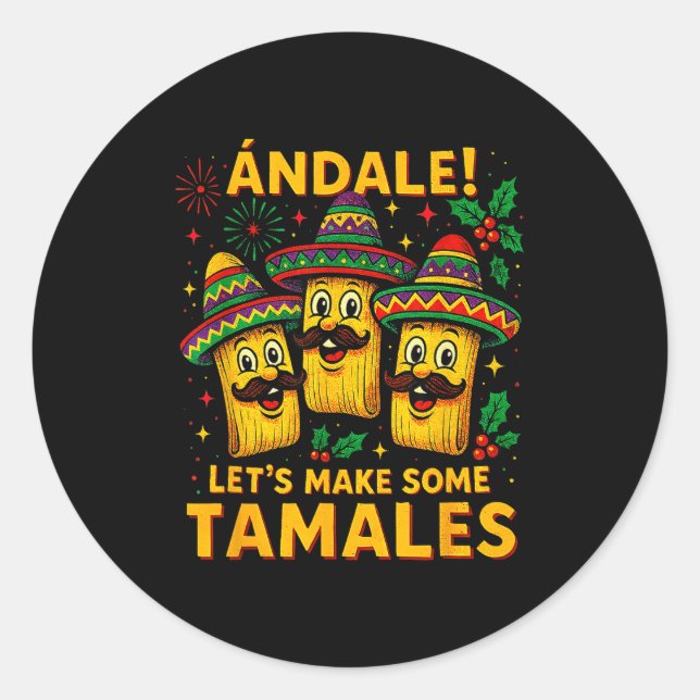 Ándale Let’s Make Some Tamales Mexican Christmas T Classic Round Sticker (Front)