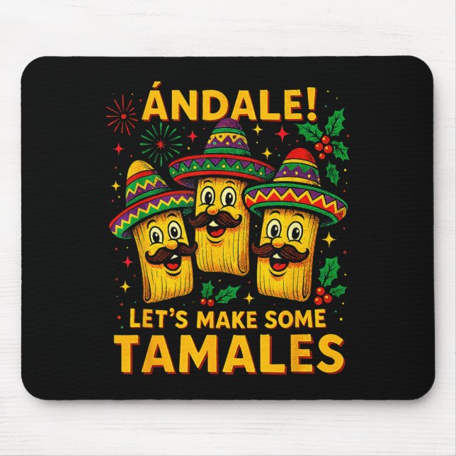 Ándale Let’s Make Some Tamales Mexican Christmas T Mouse Pad (Front)