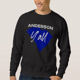 Anderson South Carolina Yall Sc Palmetto State Roa Sweatshirt