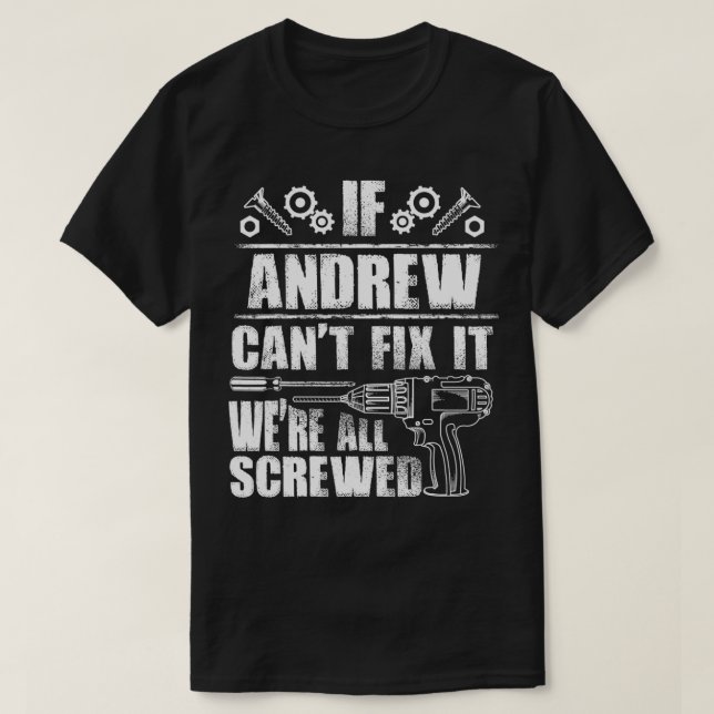 ANDREW Gift Name Fi It Funny Birthday Personalized T-Shirt (Design Front)