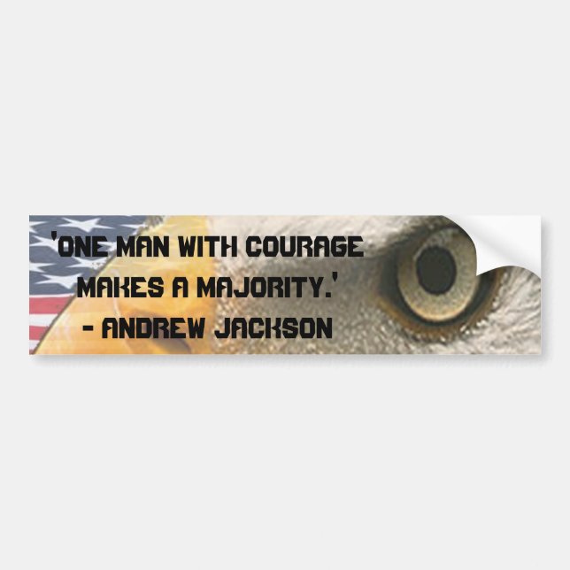 ANDREW JACKSON QUOTE COURAGE  W/ EYE OF THE EAGLE BUMPER STICKER (Front)
