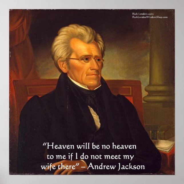 Andrew Jackson "Wife Is Heaven" Wisdom Poster (Front)