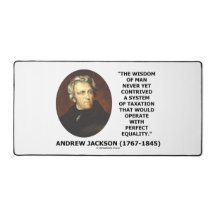 Andrew Jackson Wisdom Contrive Taxation Equality