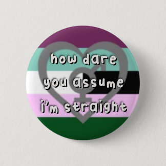 Androgynosexual Pride - “How Dare You Assume” LGBT 6 Cm Round Badge