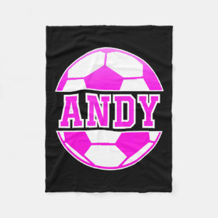 Andy Name Girls Soccer Play Football Sports Fan Ba Fleece Blanket