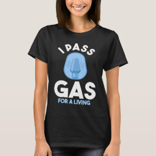 Anesthesia Doctor Anesthesiologist I Pass Gas For T-Shirt