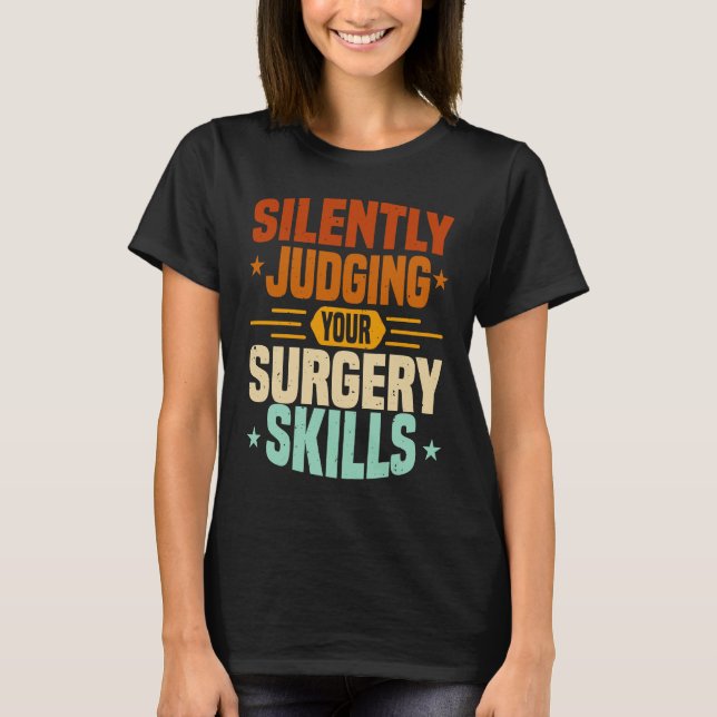 Anesthesia Nurse Judging Surgery Skills CRNA Anest T-Shirt (Front)