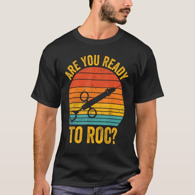Anesthesiologist Anesthesiology Are You Ready To R T-Shirt (Front)