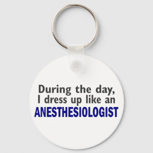 ANESTHESIOLOGIST During The Day Key Ring