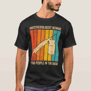 Anesthesiologist I stab people in the back Anesthe T-Shirt