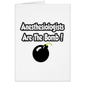 Anesthesiologists Are The Bomb!