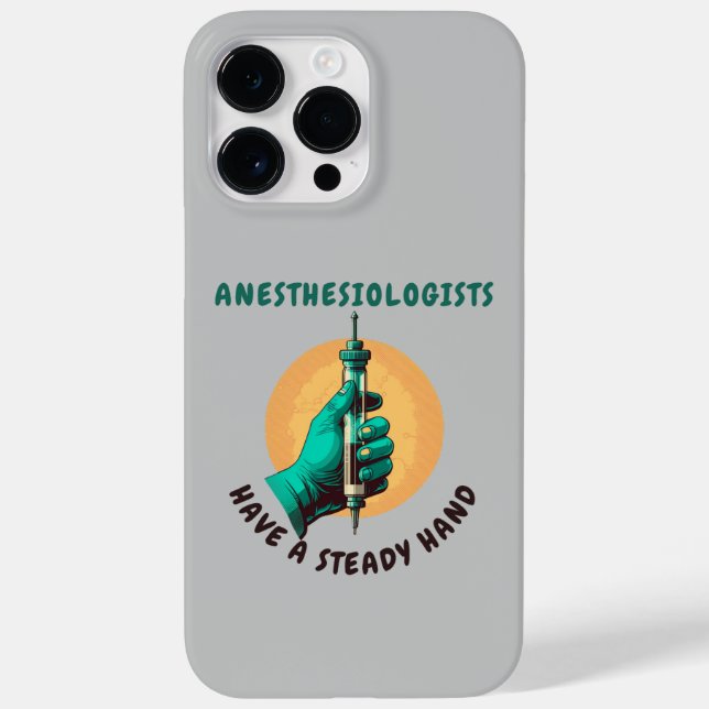 Anesthesiologists have a steady hand, Anaesthesia Case-Mate iPhone Case (Back)