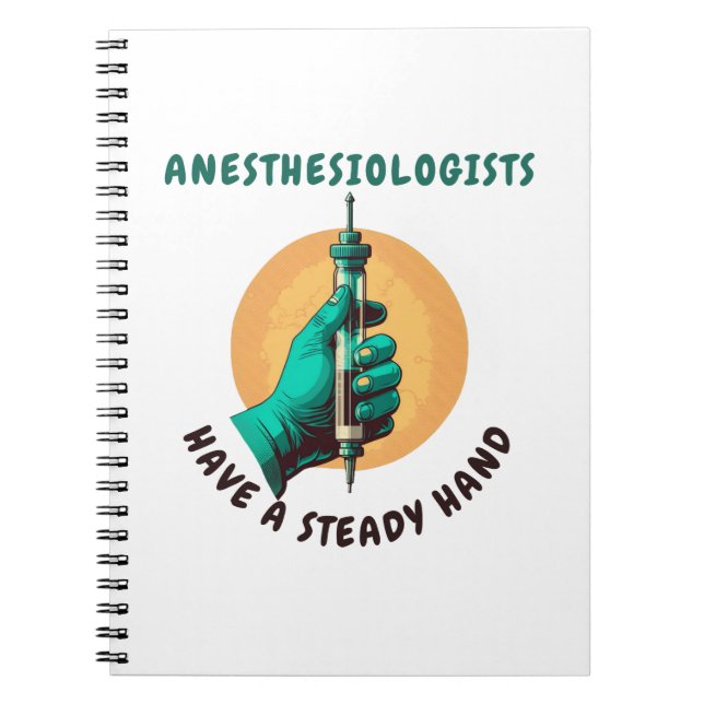 Anesthesiologists have a steady hand, Anaesthesia Notebook (Front)