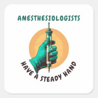 Anesthesiologists have a steady hand, Anaesthesia